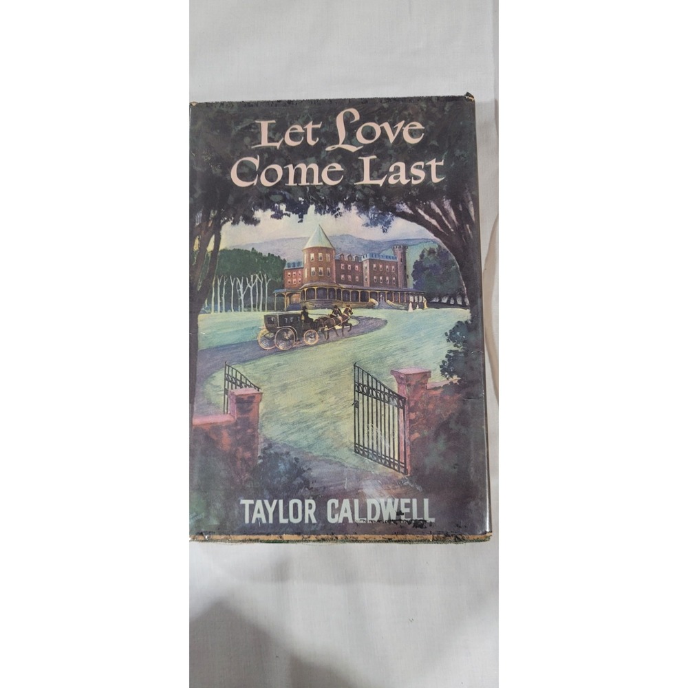Let Love Come Last Taylor Caldwell 1949 First Edition Charles Scribner's Sons